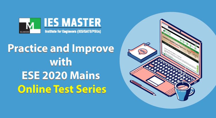 Practice and Improve with ESE 2020 Mains Online Test Series